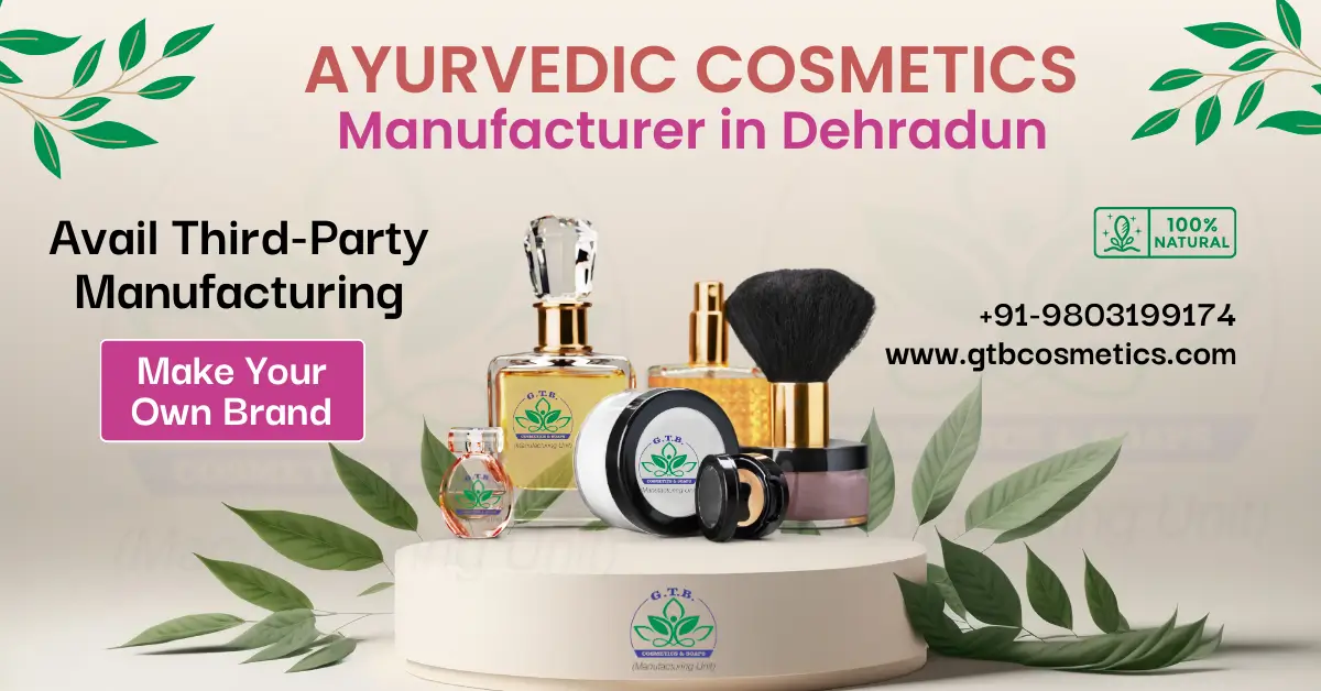 Ayurvedic Cosmetics Manufacturer in Dehradun | GTB Cosmetics & Soaps