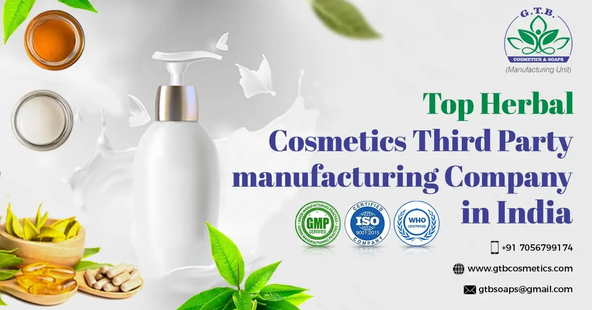 Top Herbal Cosmetics Third Party Manufacturing Company in India | GTB Cosmetics & Soaps