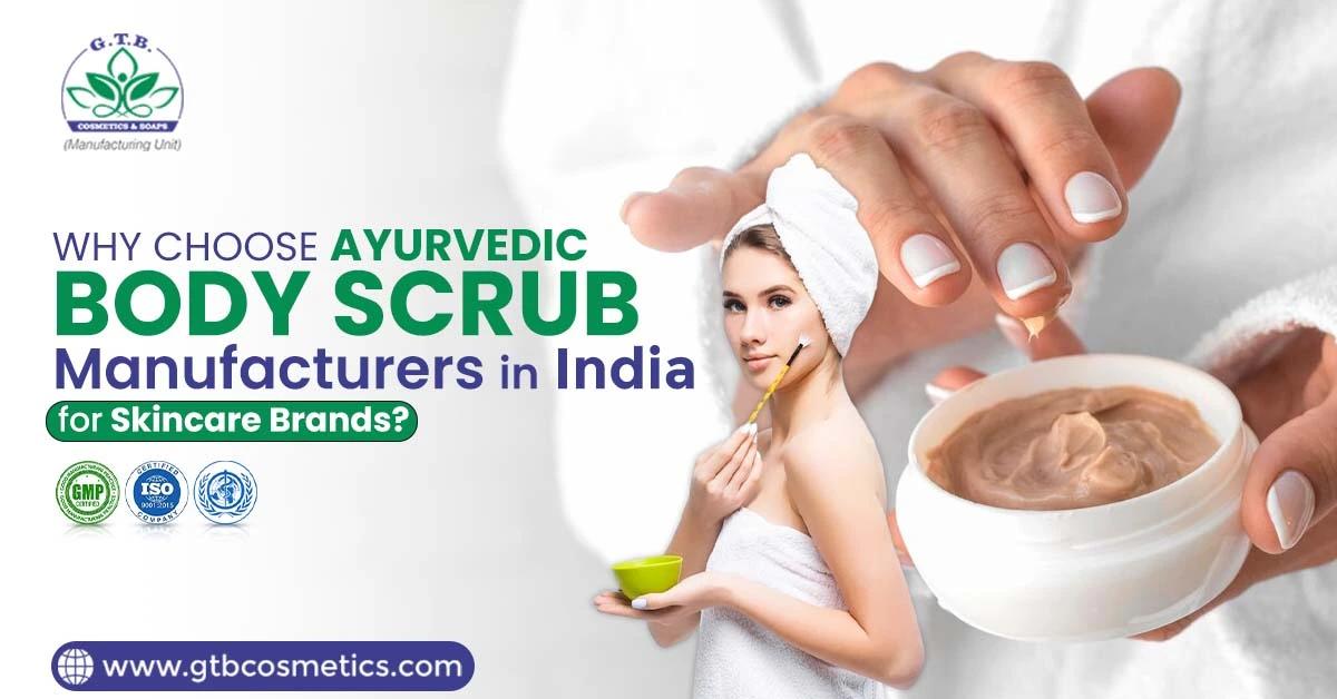 Ayurvedic body scrub manufacturers in India